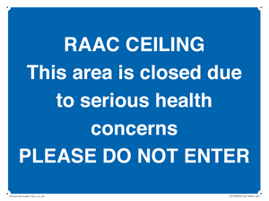 RAAC CEILING This area is closed due to serious health concerns PLEASE DO NOT ENTER